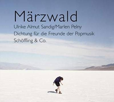 Märzwald - Audio-CD: Dichtung für die Freunde der Popmusik von Schöffling
